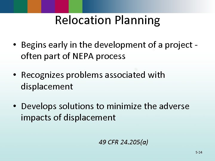 Relocation Planning • Begins early in the development of a project often part of