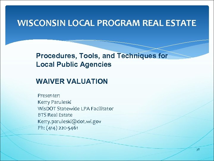 WISCONSIN LOCAL PROGRAM REAL ESTATE Procedures, Tools, and Techniques for Local Public Agencies WAIVER