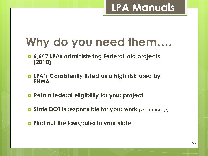 LPA Manuals Why do you need them…. 6, 647 LPAs administering Federal-aid projects (2010)