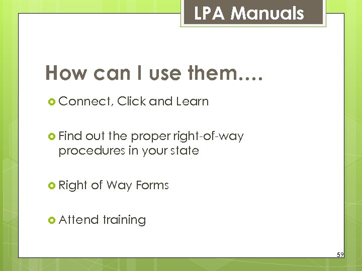 LPA Manuals How can I use them…. Connect, Click and Learn Find out the