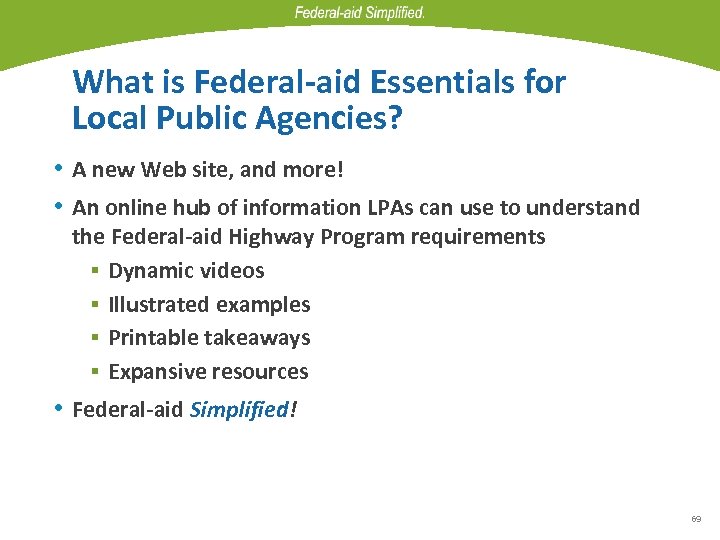 What is Federal-aid Essentials for Local Public Agencies? • A new Web site, and