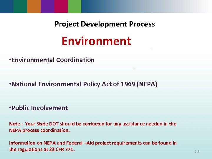 Project Development Process Environment • Environmental Coordination • National Environmental Policy Act of 1969