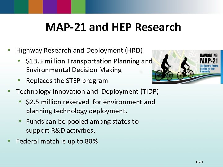 MAP-21 and HEP Research • Highway Research and Deployment (HRD) • $13. 5 million