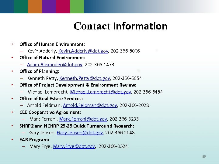 Contact Information • • Office of Human Environment: – Kevin Adderly, Kevin. Adderly@dot. gov,