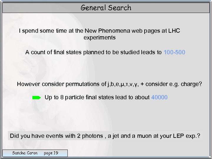 General Search I spend some time at the New Phenomena web pages at LHC