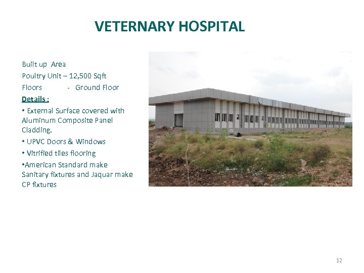 VETERNARY HOSPITAL Built up Area Poultry Unit – 12, 500 Sqft Floors - Ground