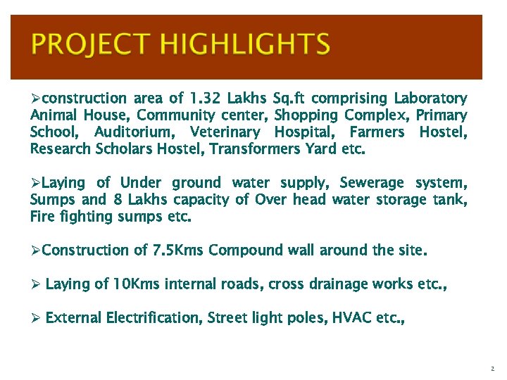 Øconstruction area of 1. 32 Lakhs Sq. ft comprising Laboratory Animal House, Community center,