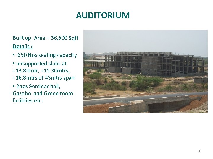 AUDITORIUM Built up Area – 36, 600 Sqft Details : • 650 Nos seating