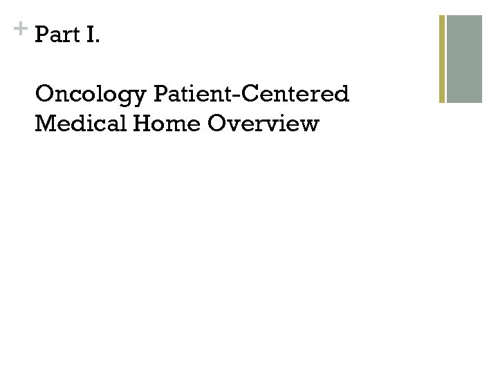 + Part I. Oncology Patient-Centered Medical Home Overview 