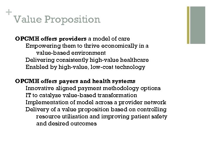 + Value Proposition OPCMH offers providers a model of care Empowering them to thrive