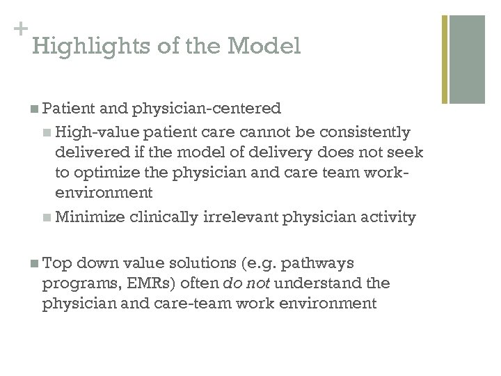 + Highlights of the Model n Patient and physician-centered n High-value patient care cannot