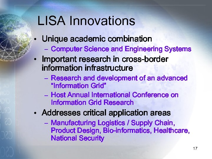 LISA Innovations • Unique academic combination – Computer Science and Engineering Systems • Important