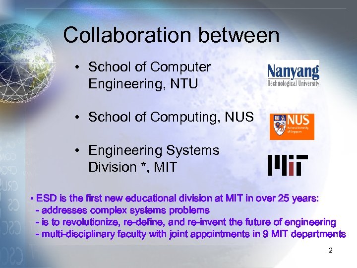 Collaboration between • School of Computer Engineering, NTU • School of Computing, NUS •