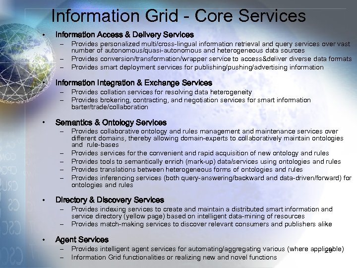 Information Grid - Core Services • Information Access & Delivery Services – – –