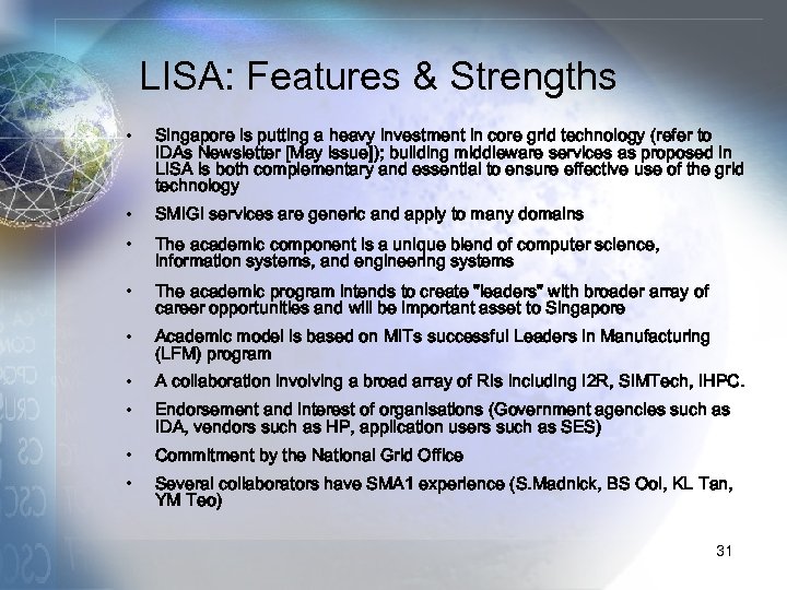 LISA: Features & Strengths • Singapore is putting a heavy investment in core grid