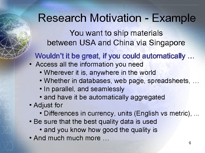 Research Motivation - Example You want to ship materials between USA and China via