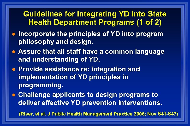 Guidelines for Integrating YD into State Health Department Programs (1 of 2) l l