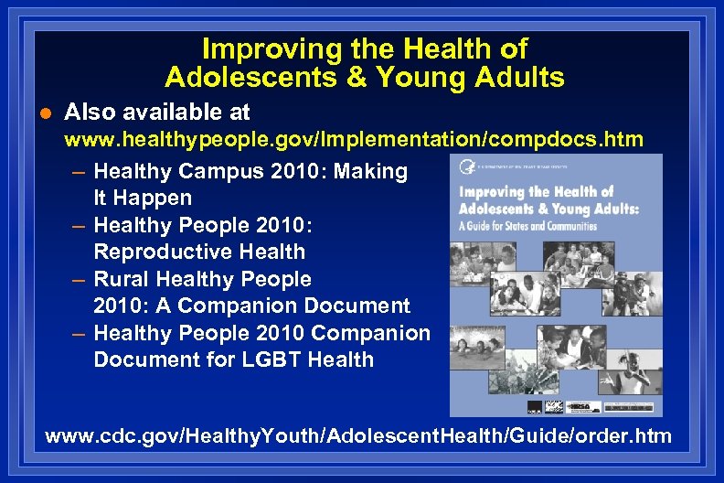 Improving the Health of Adolescents & Young Adults l Also available at www. healthypeople.