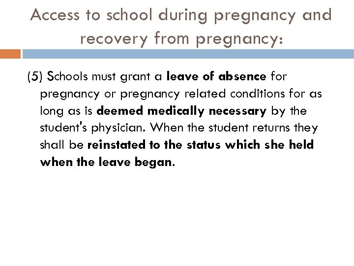 Access to school during pregnancy and recovery from pregnancy: (5) Schools must grant a