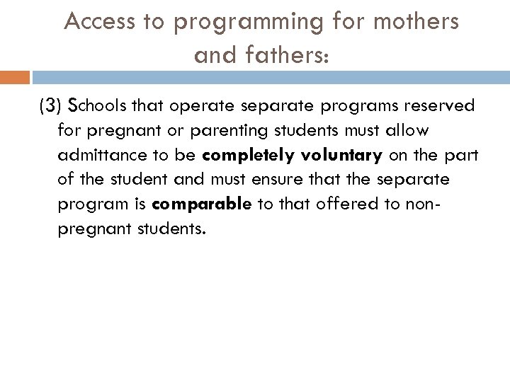 Access to programming for mothers and fathers: (3) Schools that operate separate programs reserved