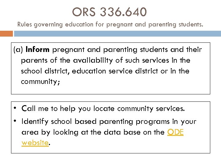 ORS 336. 640 Rules governing education for pregnant and parenting students. (a) Inform pregnant