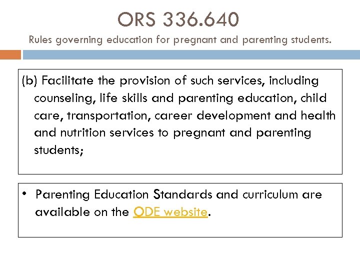 ORS 336. 640 Rules governing education for pregnant and parenting students. (b) Facilitate the