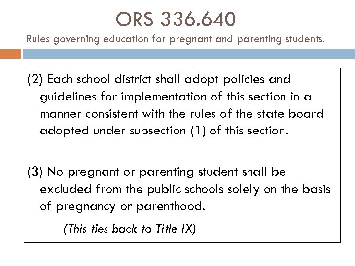 ORS 336. 640 Rules governing education for pregnant and parenting students. (2) Each school