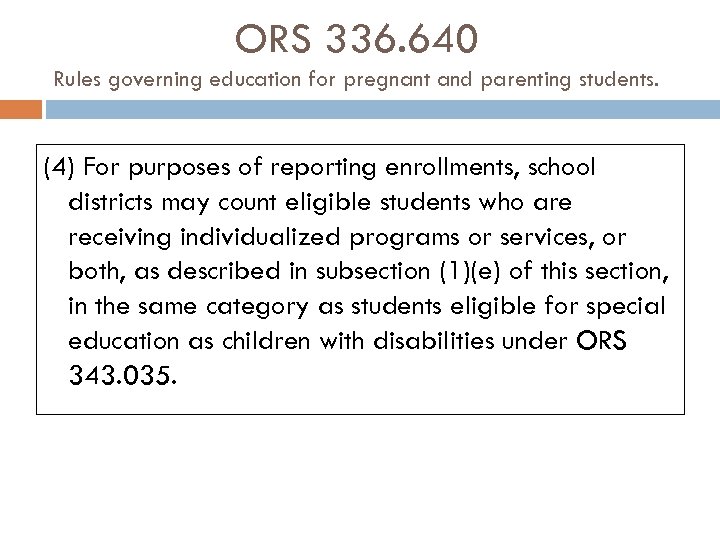 ORS 336. 640 Rules governing education for pregnant and parenting students. (4) For purposes