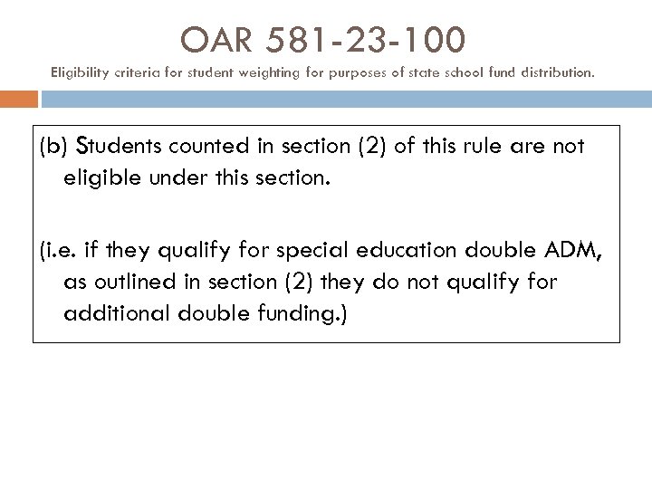 OAR 581 -23 -100 Eligibility criteria for student weighting for purposes of state school