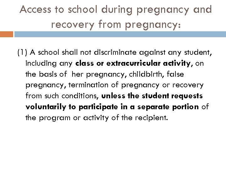 Access to school during pregnancy and recovery from pregnancy: (1) A school shall not