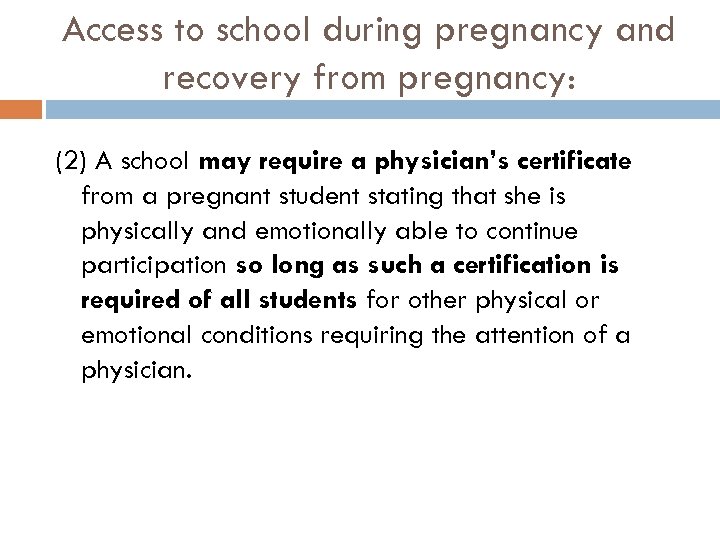 Access to school during pregnancy and recovery from pregnancy: (2) A school may require