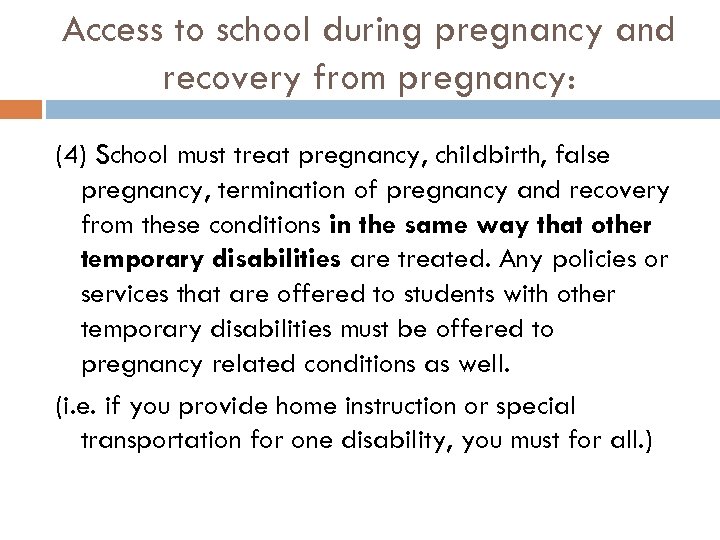 Access to school during pregnancy and recovery from pregnancy: (4) School must treat pregnancy,