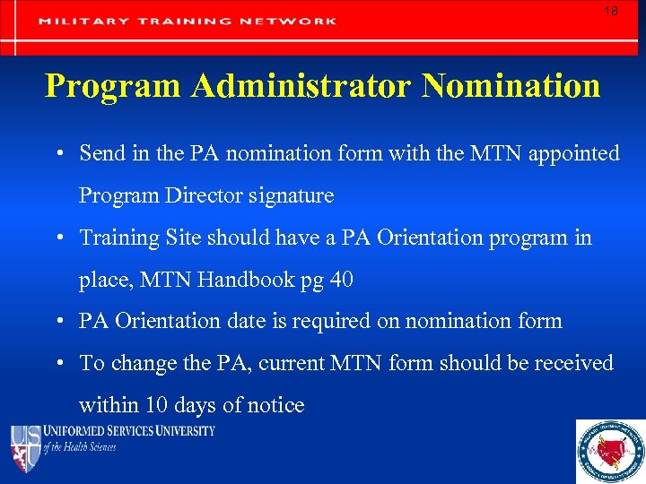 18 Program Administrator Nomination • Send in the PA nomination form with the MTN