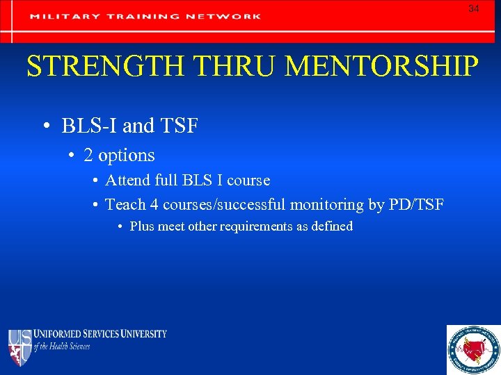 34 STRENGTH THRU MENTORSHIP • BLS-I and TSF • 2 options • Attend full