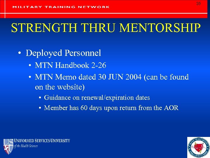 35 STRENGTH THRU MENTORSHIP • Deployed Personnel • MTN Handbook 2 -26 • MTN