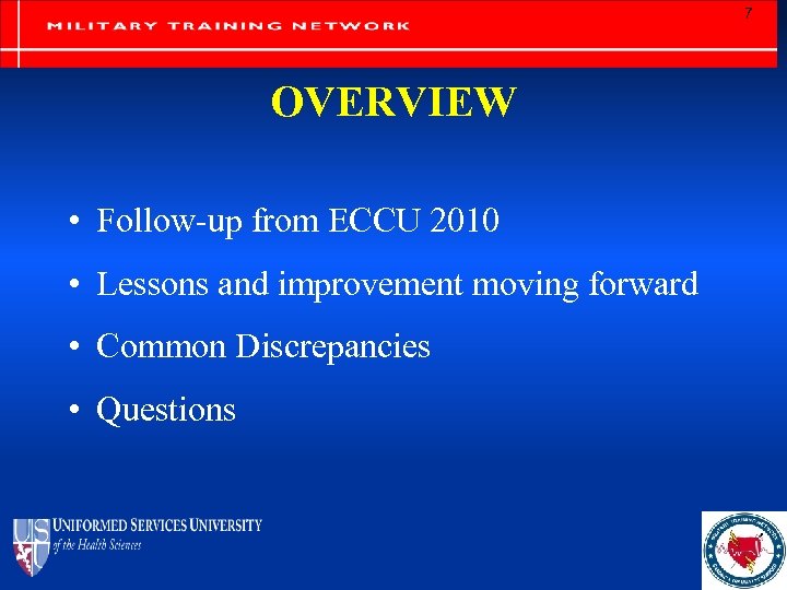 7 OVERVIEW • Follow-up from ECCU 2010 • Lessons and improvement moving forward •