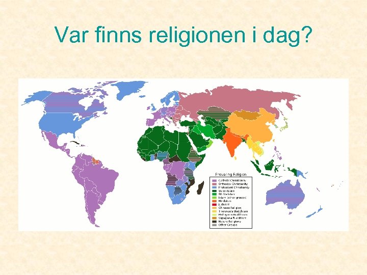 Var finns religionen i dag? 
