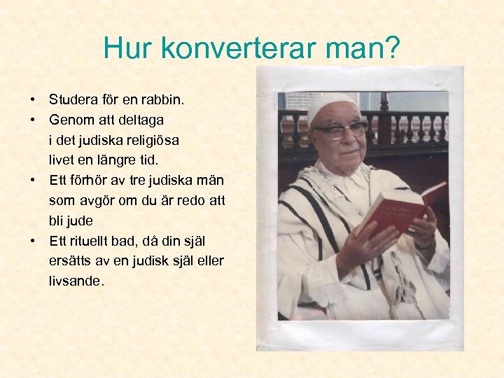 Hur konverterar man? • Studera för en rabbin. • Genom att deltaga i det