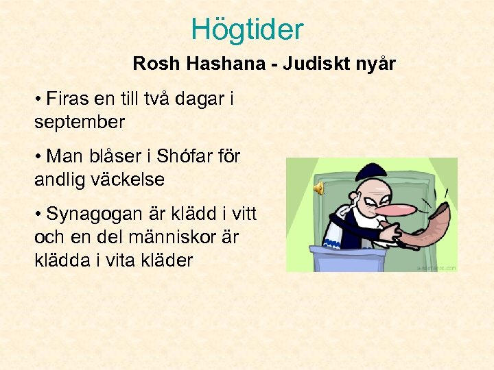 Högtider Rosh Hashana - Judiskt nyår • Firas en till två dagar i september