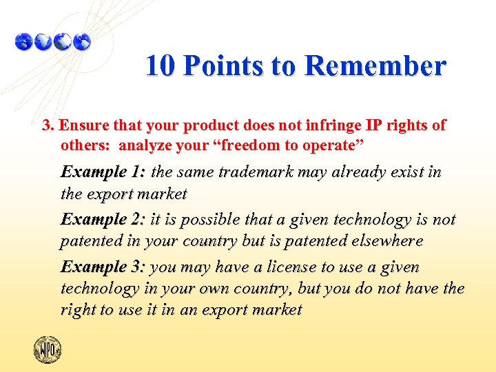 10 Points to Remember 3. Ensure that your product does not infringe IP rights