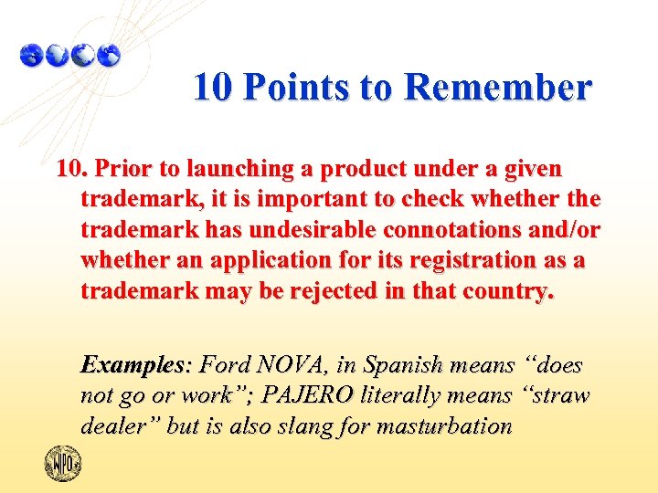 10 Points to Remember 10. Prior to launching a product under a given trademark,
