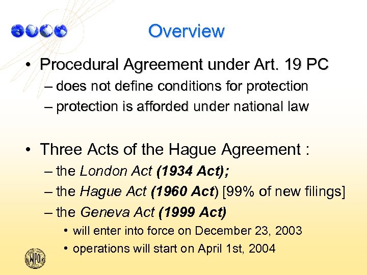 Overview • Procedural Agreement under Art. 19 PC – does not define conditions for