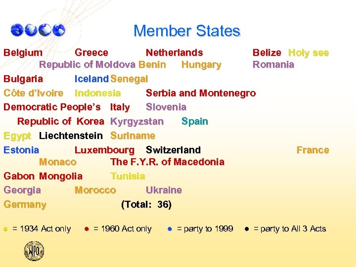 Member States Belgium Greece Netherlands Belize Holy see Republic of Moldova Benin Hungary Romania