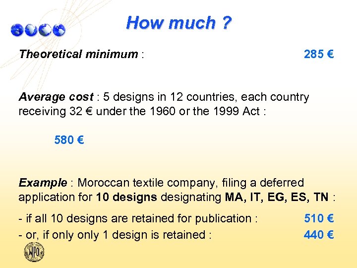 How much ? Theoretical minimum : 285 € Average cost : 5 designs in