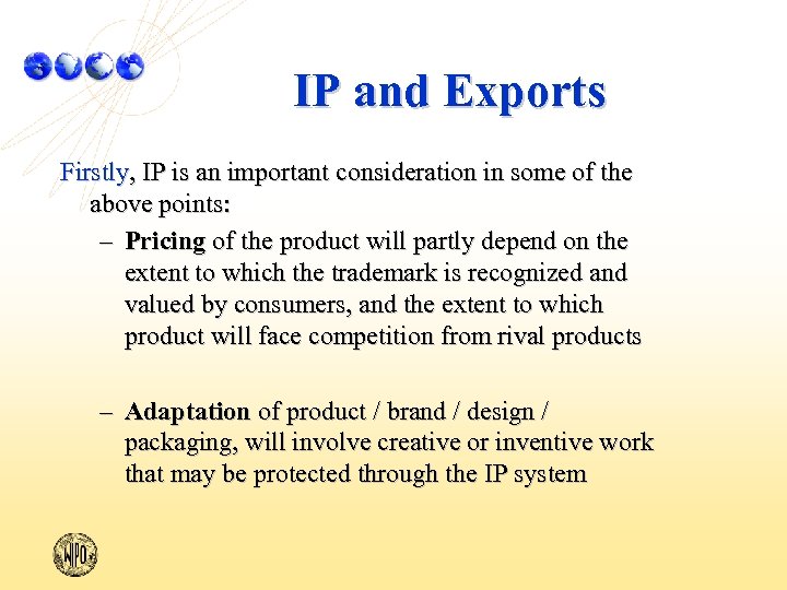 IP and Exports Firstly, IP is an important consideration in some of the above