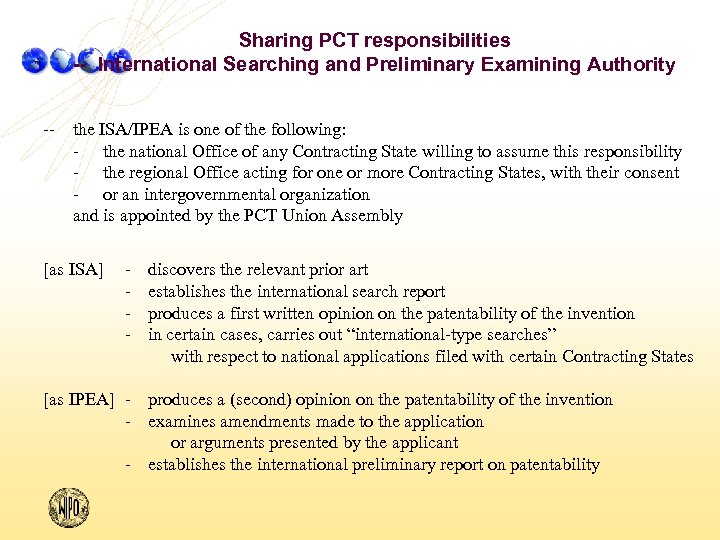 Sharing PCT responsibilities -- International Searching and Preliminary Examining Authority -- the ISA/IPEA is