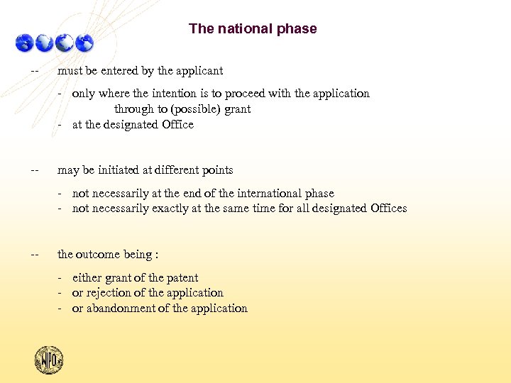 The national phase -- must be entered by the applicant - only where the