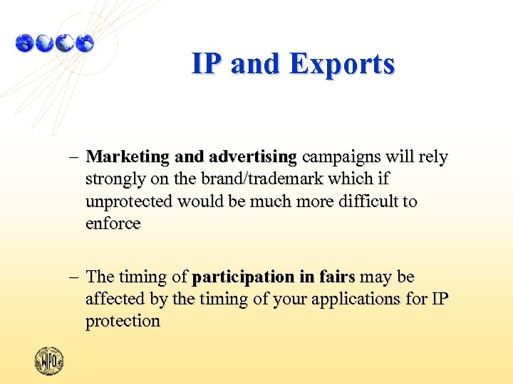 IP and Exports – Marketing and advertising campaigns will rely strongly on the brand/trademark