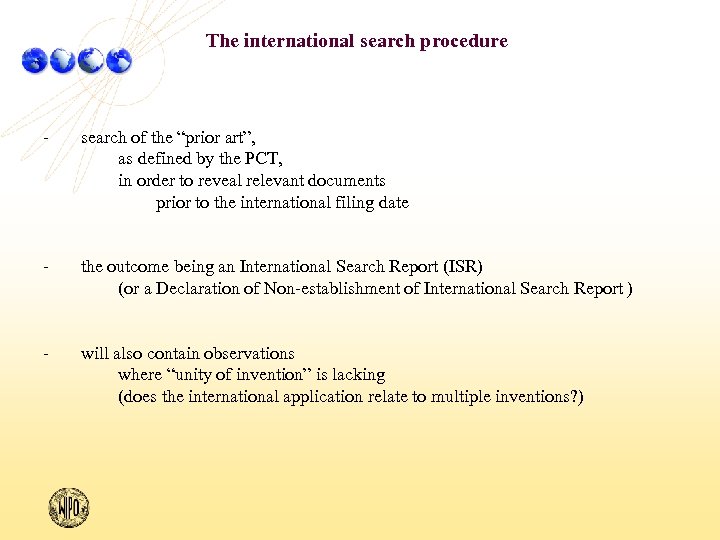 The international search procedure - search of the “prior art”, as defined by the
