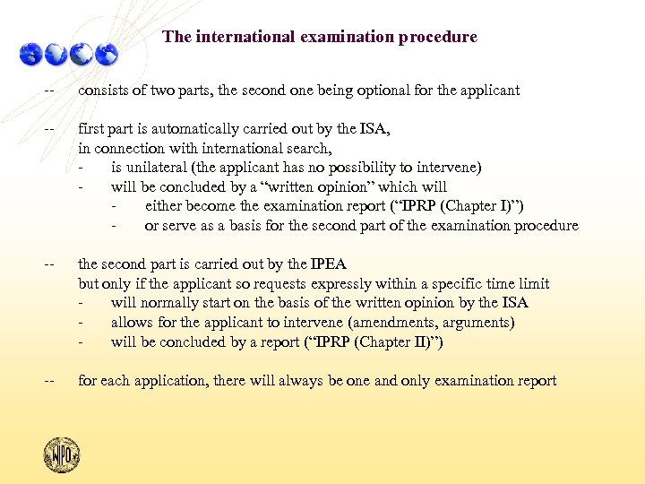 The international examination procedure -- consists of two parts, the second one being optional
